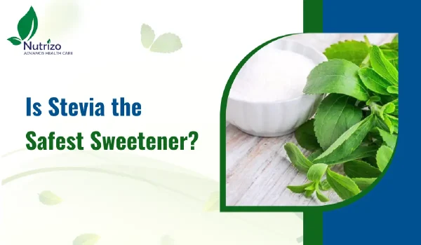 Is Stevia the Safest Sweetener? A Science-Based Look at Natural vs Artificial Options
